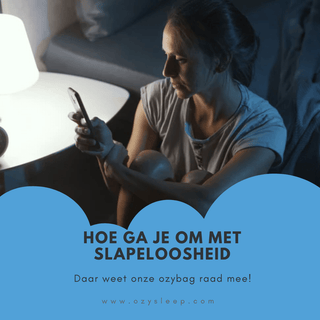 Slapeloosheid Aanpakken: Effectieve Strategieën en de Voordelen van de Ozybag - Ozysleep