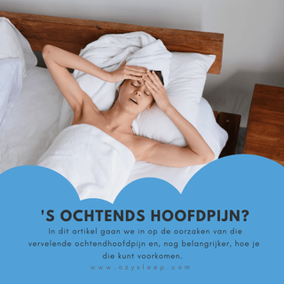 Wakker worden met hoofdpijn? Dit zijn de oorzaken en oplossingen! - Ozysleep